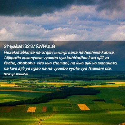Picture 02 - 2 Nyakati 32:27 SWHULB - Hezekia alikuwa na utajiri mwingi sana na heshima - Bible Verse Picture