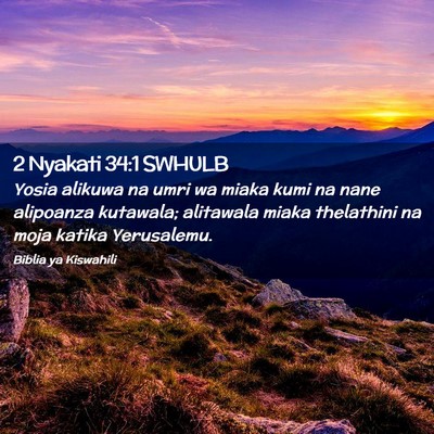 Picture 02 - 2 Nyakati 34:1 SWHULB - Yosia alikuwa na umri wa miaka kumi na nane - Bible Verse Picture