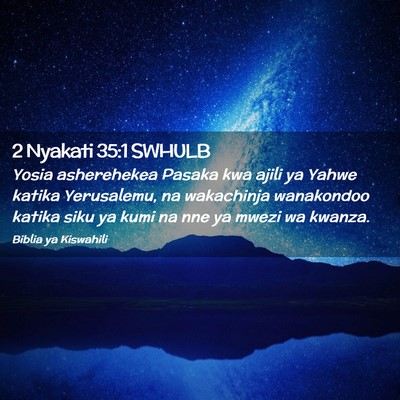 Picture 02 - 2 Nyakati 35:1 SWHULB - Yosia asherehekea Pasaka kwa ajili ya Yahwe - Bible Verse Picture