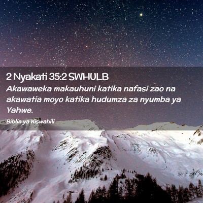 Picture 02 - 2 Nyakati 35:2 SWHULB - Akawaweka makauhuni katika nafasi zao na akawatia - Bible Verse Picture