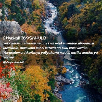 Picture 02 - 2 Nyakati 36:9 SWHULB - Yehoyakimu alikuwa na umri wa miaka minane - Bible Verse Picture