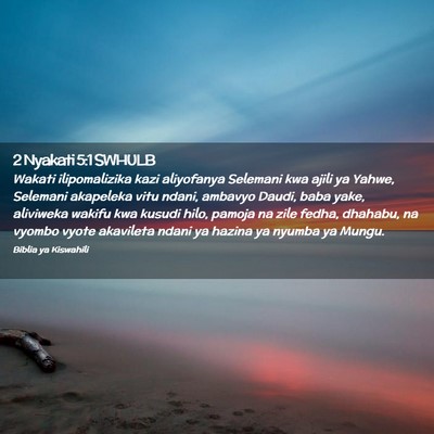 Picture 02 - 2 Nyakati 5:1 SWHULB - Wakati ilipomalizika kazi aliyofanya Selemani kwa - Bible Verse Picture