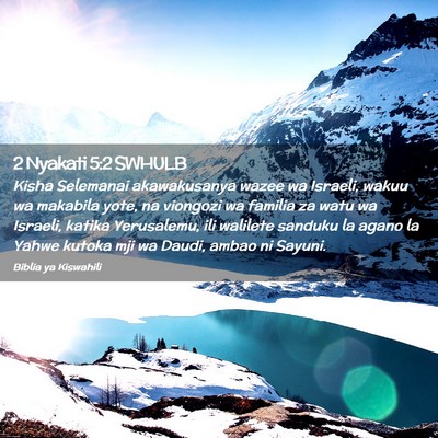 Picture 02 - 2 Nyakati 5:2 SWHULB - Kisha Selemanai akawakusanya wazee wa Israeli, - Bible Verse Picture
