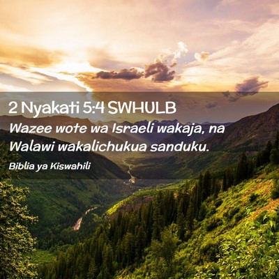 Picture 02 - 2 Nyakati 5:4 SWHULB - Wazee wote wa Israeli wakaja, na Walawi - Bible Verse Picture