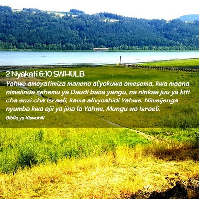 Picture 02 - 2 Nyakati 6:10 SWHULB - Yahwe ameyatimiza maneno aliyokuwa amesema, kwa - Bible Verse Picture