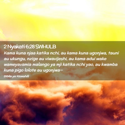 Picture 02 - 2 Nyakati 6:28 SWHULB - Kama kuna njaa katika nchi, au kama kuna ugonjwa, - Bible Verse Picture