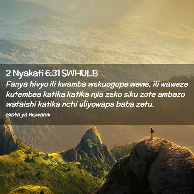 Picture 02 - 2 Nyakati 6:31 SWHULB - Fanya hivyo ili kwamba wakuogope wewe, ili waweze - Bible Verse Picture