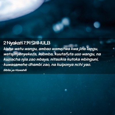 Picture 02 - 2 Nyakati 7:14 SWHULB - kisha watu wangu, ambao wameitwa kwa jina langu, - Bible Verse Picture