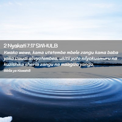 Picture 02 - 2 Nyakati 7:17 SWHULB - Kwako wewe, kama utatembe mbele zangu kama baba - Bible Verse Picture