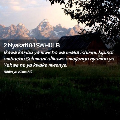 Picture 02 - 2 Nyakati 8:1 SWHULB - Ikawa karibu ya mwisho wa miaka ishirini, kipindi - Bible Verse Picture