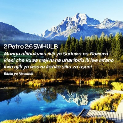 Picture 02 - 2 Petro 2:6 SWHULB - Mungu aliihukumu miji ya Sodoma na Gomora kiasi - Bible Verse Picture