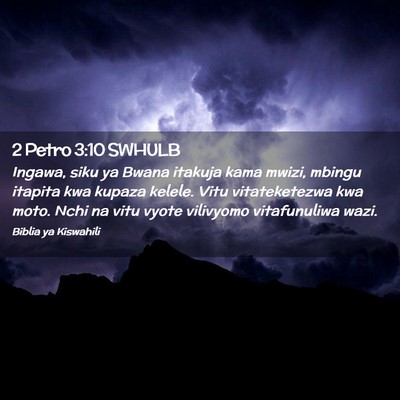 Picture 02 - 2 Petro 3:10 SWHULB - Ingawa, siku ya Bwana itakuja kama mwizi, mbingu - Bible Verse Picture