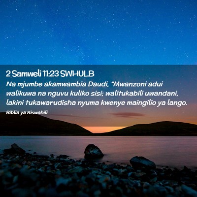 Picture 02 - 2 Samweli 11:23 SWHULB - Na mjumbe akamwambia Daudi, “Mwanzoni adui - Bible Verse Picture