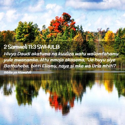 Picture 02 - 2 Samweli 11:3 SWHULB - Hivyo Daudi akatuma na kuuliza watu waliomfahamu - Bible Verse Picture
