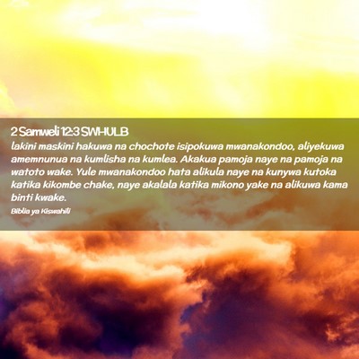 Picture 02 - 2 Samweli 12:3 SWHULB - lakini maskini hakuwa na chochote isipokuwa - Bible Verse Picture