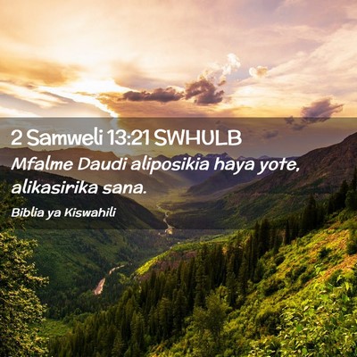 Picture 02 - 2 Samweli 13:21 SWHULB - Mfalme Daudi aliposikia haya yote, alikasirika - Bible Verse Picture