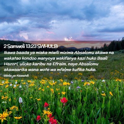 Picture 02 - 2 Samweli 13:23 SWHULB - Ikawa baada ya miaka miwili mizima Absalomu akawa - Bible Verse Picture