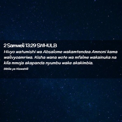 Picture 02 - 2 Samweli 13:29 SWHULB - Hivyo watumishi wa Absalome wakamtendea Amnoni - Bible Verse Picture