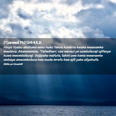 Picture 02 - 2 Samweli 14:2 SWHULB - Hivyo Yoabu akatuma neno huko Tekoa kumleta kwake - Bible Verse Picture