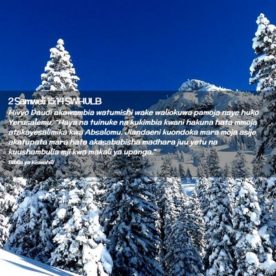 Picture 02 - 2 Samweli 15:14 SWHULB - Hivyo Daudi akawambia watumishi wake waliokuwa - Bible Verse Picture