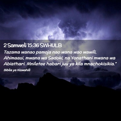 Picture 02 - 2 Samweli 15:36 SWHULB - Tazama wanao pamoja nao wana wao wawili, - Bible Verse Picture