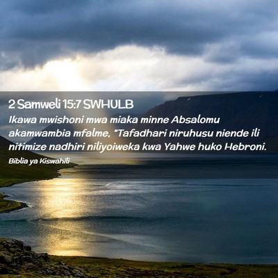 Picture 02 - 2 Samweli 15:7 SWHULB - Ikawa mwishoni mwa miaka minne Absalomu - Bible Verse Picture