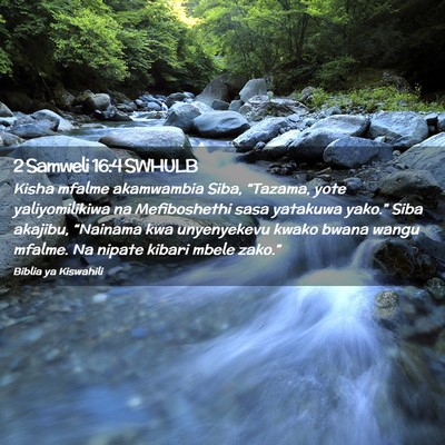 Picture 02 - 2 Samweli 16:4 SWHULB - Kisha mfalme akamwambia Siba, “Tazama, yote - Bible Verse Picture