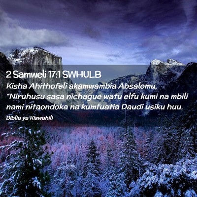 Picture 02 - 2 Samweli 17:1 SWHULB - Kisha Ahithofeli akamwambia Absalomu, “Niruhusu - Bible Verse Picture