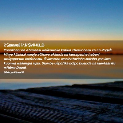 Picture 02 - 2 Samweli 17:17 SWHULB - Yonathani na Ahimaasi walikuwako katika - Bible Verse Picture