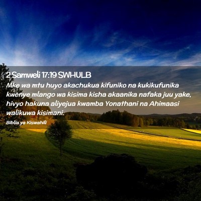 Picture 02 - 2 Samweli 17:19 SWHULB - Mke wa mtu huyo akachukua kifuniko na - Bible Verse Picture
