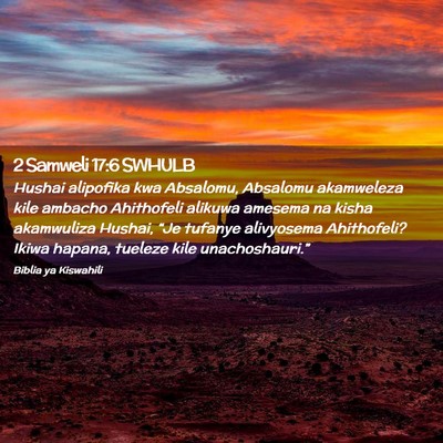 Picture 02 - 2 Samweli 17:6 SWHULB - Hushai alipofika kwa Absalomu, Absalomu - Bible Verse Picture