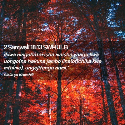 Picture 02 - 2 Samweli 18:13 SWHULB - Ikiwa ningehatarisha maisha yangu kwa uongo(na - Bible Verse Picture