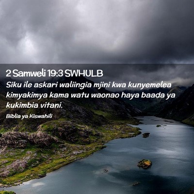 Picture 02 - 2 Samweli 19:3 SWHULB - Siku ile askari waliingia mjini kwa kunyemelea - Bible Verse Picture