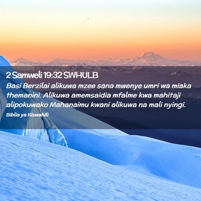 Picture 02 - 2 Samweli 19:32 SWHULB - Basi Berzilai alikuwa mzee sana mwenye umri wa - Bible Verse Picture