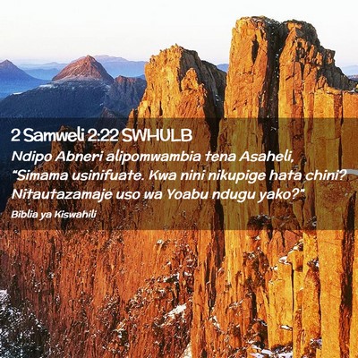 Picture 02 - 2 Samweli 2:22 SWHULB - Ndipo Abneri alipomwambia tena Asaheli, “Simama - Bible Verse Picture