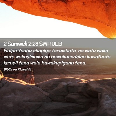 Picture 02 - 2 Samweli 2:28 SWHULB - Ndipo Yoabu akapiga tarumbeta, na watu wake wote - Bible Verse Picture