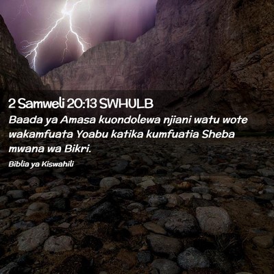 Picture 02 - 2 Samweli 20:13 SWHULB - Baada ya Amasa kuondolewa njiani watu wote - Bible Verse Picture