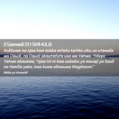 Picture 02 - 2 Samweli 21:1 SWHULB - Kulikuwa na njaa kwa miaka mitatu katika siku za - Bible Verse Picture