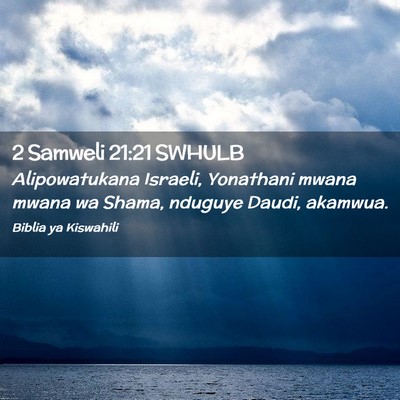 Picture 02 - 2 Samweli 21:21 SWHULB - Alipowatukana Israeli, Yonathani mwana mwana wa - Bible Verse Picture