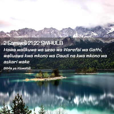 Picture 02 - 2 Samweli 21:22 SWHULB - Hawa walikuwa wa uzao wa Warefai wa Gathi, - Bible Verse Picture