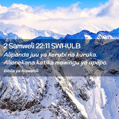 Picture 02 - 2 Samweli 22:11 SWHULB - Alipanda juu ya kerubi na kuruka. Alionekana - Bible Verse Picture