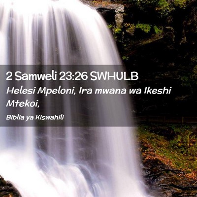 Picture 02 - 2 Samweli 23:26 SWHULB - Helesi Mpeloni, Ira mwana wa Ikeshi - Bible Verse Picture