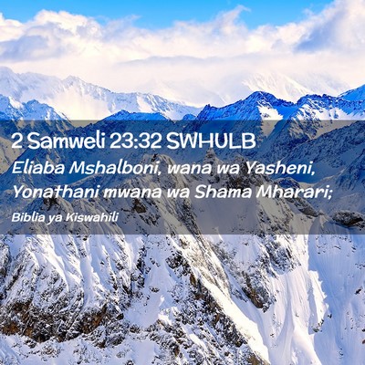 Picture 02 - 2 Samweli 23:32 SWHULB - Eliaba Mshalboni, wana wa Yasheni, Yonathani - Bible Verse Picture
