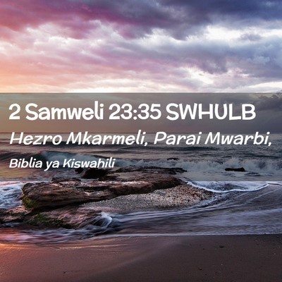 Picture 02 - 2 Samweli 23:35 SWHULB - Hezro Mkarmeli, Parai - Bible Verse Picture