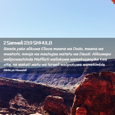Picture 02 - 2 Samweli 23:9 SWHULB - Baada yake alikuwa Elieza mwana wa Dodo, mwana wa - Bible Verse Picture