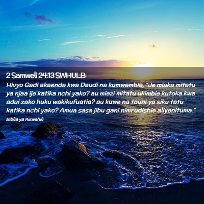 Picture 02 - 2 Samweli 24:13 SWHULB - Hivyo Gadi akaenda kwa Daudi na kumwambia, “Je - Bible Verse Picture