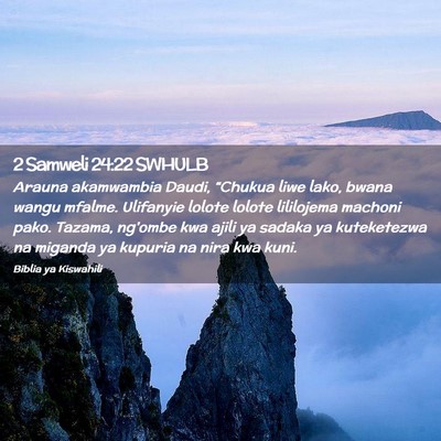Picture 02 - 2 Samweli 24:22 SWHULB - Arauna akamwambia Daudi, “Chukua liwe lako, - Bible Verse Picture