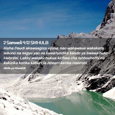 Picture 02 - 2 Samweli 4:12 SWHULB - Kisha Daudi akawaagiza vijana, nao wakawaua - Bible Verse Picture