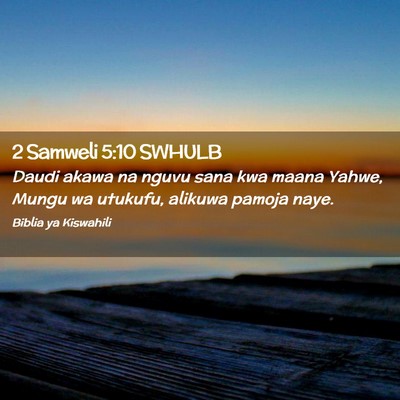 Picture 02 - 2 Samweli 5:10 SWHULB - Daudi akawa na nguvu sana kwa maana Yahwe, Mungu - Bible Verse Picture