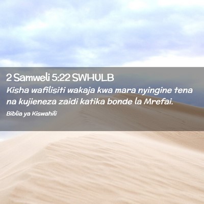 Picture 02 - 2 Samweli 5:22 SWHULB - Kisha wafilisiti wakaja kwa mara nyingine tena na - Bible Verse Picture